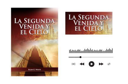 Audiolibro La segunda venida y el cielo de Ellen G. White 