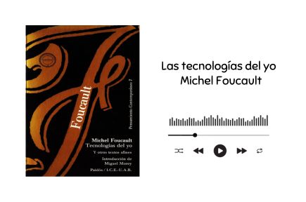 Audiolibro Las tecnologías del yo  
Michel Foucault